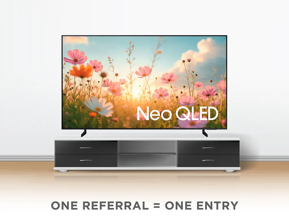 Spring referral reward - 75 inch Samsung TV